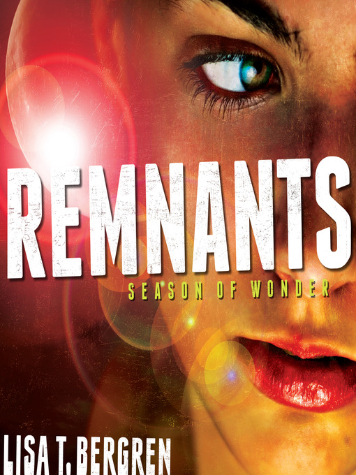 Title details for Remnants by Lisa T Bergren - Available